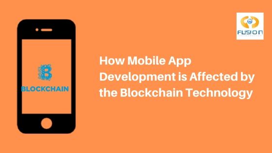How Mobile App Development is Affected by the Blockchain Technology
